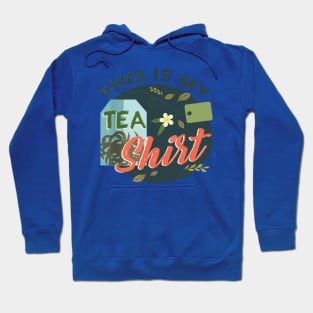 This Is My Tea-Shirt 2 Hoodie